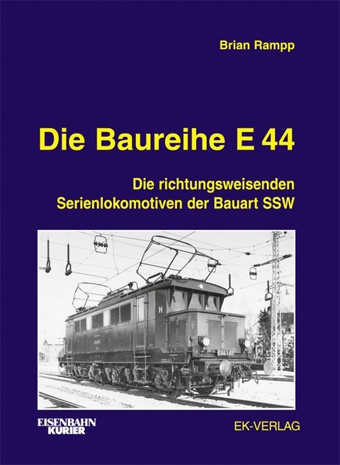 Die Baureihe E 44 - Brian Rampp