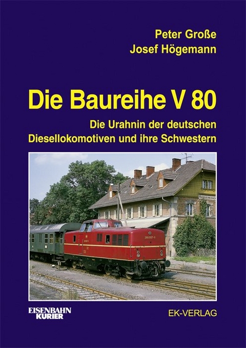 Die Baureihe V 80 - Peter Gro&szlig;e, Josef H&ouml;gemann