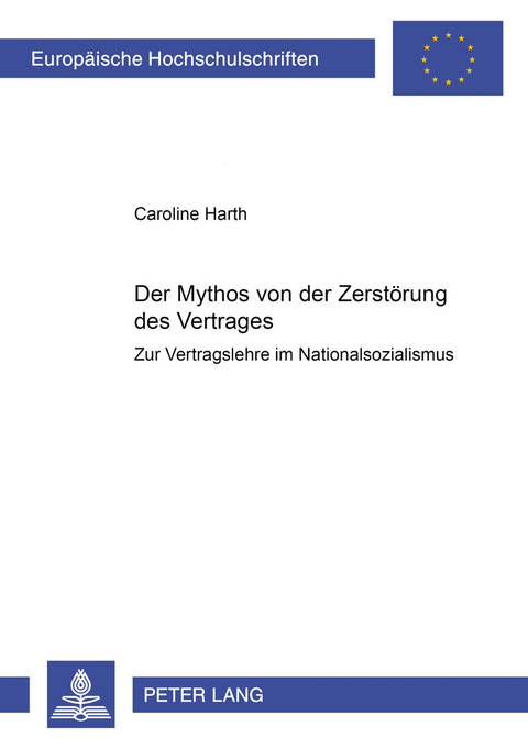 Der Mythos von der Zerstoerung des Vertrages - Caroline Harth