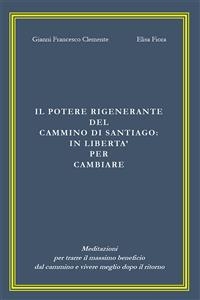 Il potere rigenerante del Cammino di Santiago: in libertà per cambiare