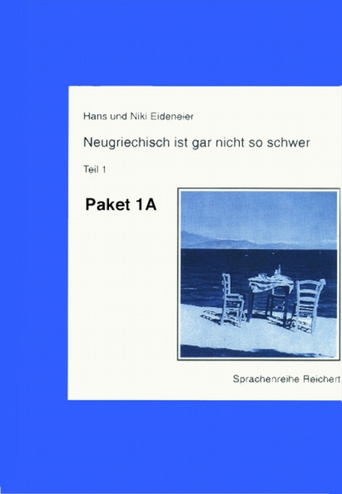 Neugriechisch ist gar nicht so schwer. Paket A Teil 1 - Hans und Niki Eideneier