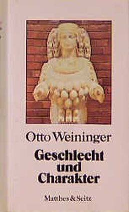 Geschlecht und Charakter - Otto Weininger