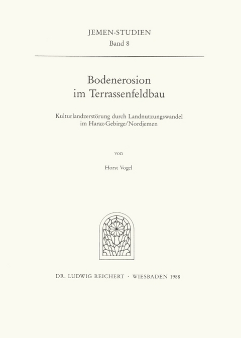 Bodenerosion im Terrassenfeldbau (Nordjemen) - Horst Vogel