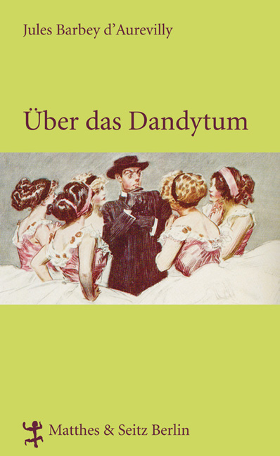 &Uuml;ber das Dandytum - Jules Barbey d`Aurevilly