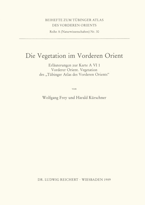 Die Vegetation im Vorderen Orient - Wolfgang Frey, Harald K&uuml;rschner