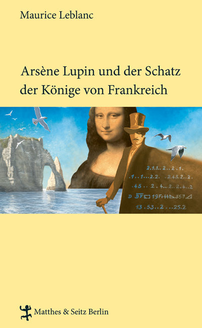 Ars&egrave;ne Lupin und der Schatz der K&ouml;nige von Frankreich - Maurice Leblanc