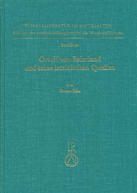 Ortolf von Baierland und seine lateinischen Quellen - Ortrun Riha