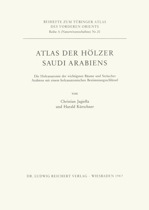 Atlas der H&ouml;lzer Saudi Arabiens - Christian Jagiella, Harald K&uuml;rschner