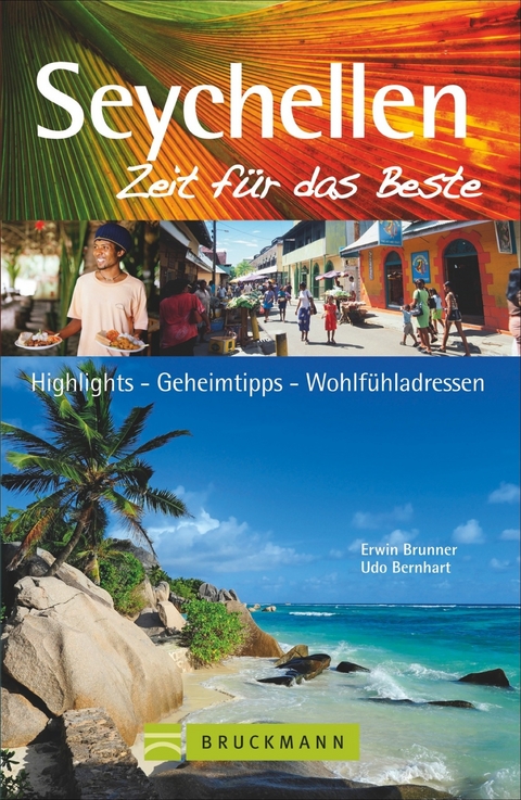 Seychellen &ndash; Zeit f&uuml;r das Beste - Udo Bernhart, Erwin Brunner