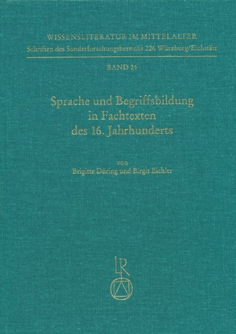 Sprache und Begriffsbildung in Fachtexten des 16. Jahrhunderts - Brigitte D&ouml;ring, Birgit Eichler