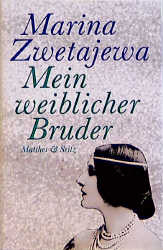 Mein weiblicher Bruder - Marina Zwetajewa
