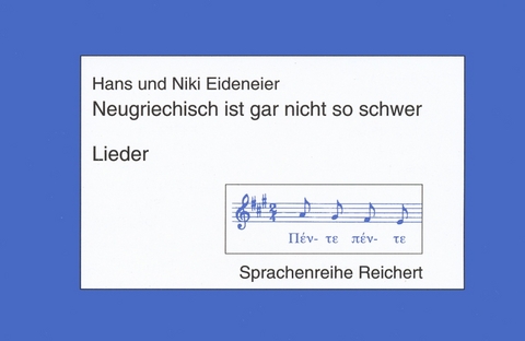 Neugriechisch ist gar nicht so schwer. Musikkassette: Lieder - Hans und Niki Eideneier