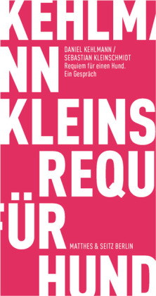 Requiem f&uuml;r einen Hund - Daniel Kehlmann, Sebastian Kleinschmidt
