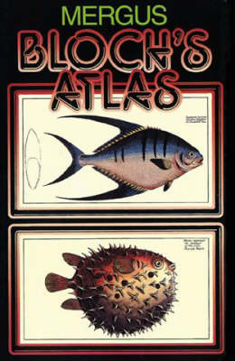 Blochs Atlas. Naturgeschichte der Fische Deutschlands und des Auslands - Marcus E Bloch