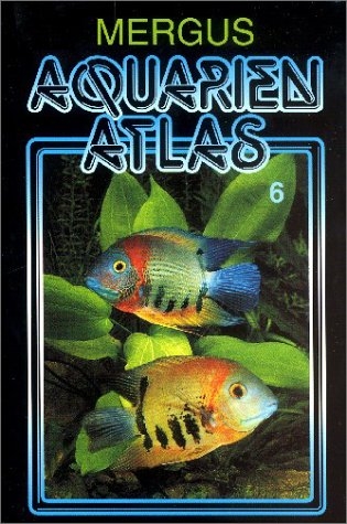 Aquarienatlas - Deutsche Ausgabe. Das umfassende Kompaktwerk über...