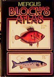 Blochs Atlas. Naturgeschichte der Fische Deutschlands und des Auslands