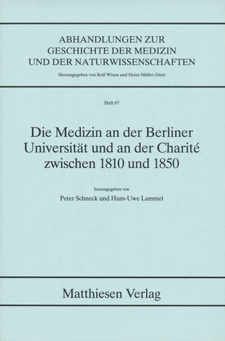 Die Medizin an der Berliner Universität und an der Charité zwischen 1810 und 1850