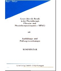 Gesetz über die Berufe in der Physiotherapie (Masseur- und Physiotherpeutengesetz MPhG) - Wolfgang Raps