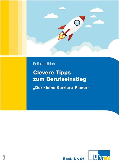 Clevere Tipps zum Berufseinstieg - Felicia Ullrich