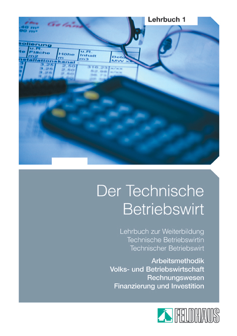 Der Technische Betriebswirt - Jens K Kampe, Elke H Schmidt, Gerhard Tolkmit, Harald Beltz, Jan Glockauer, Henry Osenger, Frank Wessel