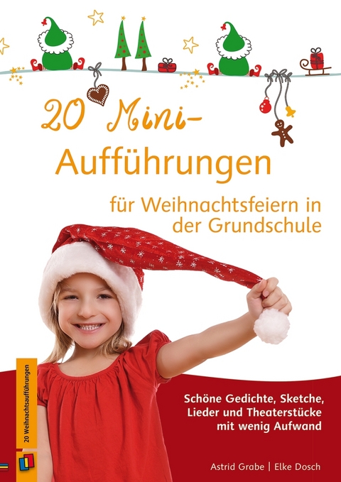 20 Mini-Auff&uuml;hrungen f&uuml;r Weihnachtsfeiern in der Grundschule - Elke Dosch, Astrid Grabe