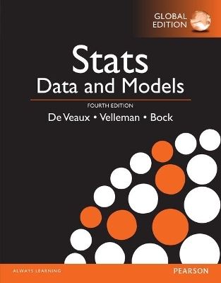 Stats: Data and Models with MyStatLab, Global Edition - Richard De Veaux, Paul Velleman, David Bock