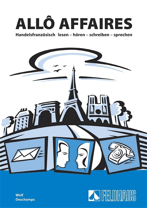 All&ocirc; affaires. Handelsfranz&ouml;sisch lesen - h&ouml;ren - schreiben - sprechen. Lehr- und Arbeitsbuch (mit Audio-CD). - Renate Wolf, Marie R Deschamps