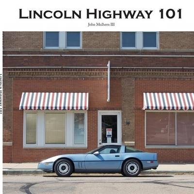 Lincoln Highway 101 - John Mulhern III