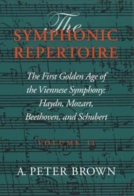 The Symphonic Repertoire, Volume II - A. Peter Brown