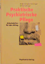 Praktische psychiatrische Pflege - Hilde Sch&auml;dle-Deininger, Ulrike Villinger