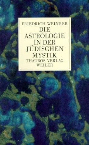 Die Astrologie in der j&uuml;dischen Mystik - Friedrich Weinreb