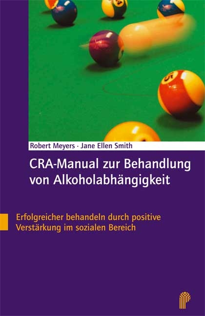 CRA-Manual zur Behandlung von Alkoholabh&auml;ngigkeit - Robert Meyers, Jane E Smith