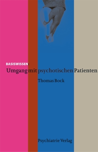 Umgang mit psychotischen Patienten - Thomas Bock
