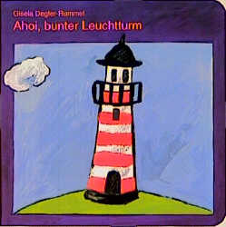 Ahoi, bunter Leuchtturm - Gisela Degler-Rummel