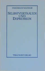 Selbstvertrauen und Depression - Friedrich Weinreb