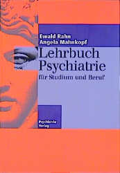 Lehrbuch Psychiatrie f&uuml;r Studium und Beruf - Ewald Rahn, Angela Mahnkopf