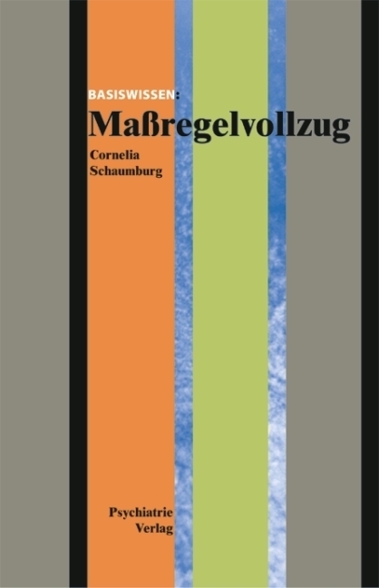 Ma&szlig;regelvollzug - Cornelia Schaumburg