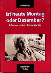B&ouml;hm-Kassette. Verwirrt nicht die Verwirrten - Neue Ans&auml;tze geriatrischer... / Ist heute Montag oder Dezember? - Erwin B&ouml;hm