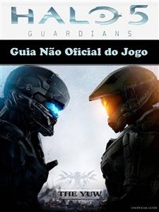 Guia Não Oficial do Jogo Halo 5 Guardians