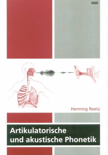 Artikulatorische und akustische Phonetik - Henning Reetz