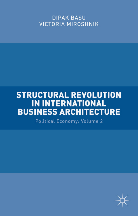 Structural Revolution in International Business Architecture - Victoria Miroshnik, Dipak Basu