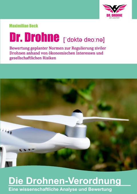 Dr. Drohne: Die Drohnen-Verordnung - Maximilian Beck