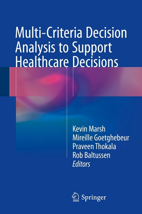 Multi-Criteria Decision Analysis to Support Healthcare Decisions - 