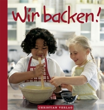Wir backen! - Abigail Johnson Dodge