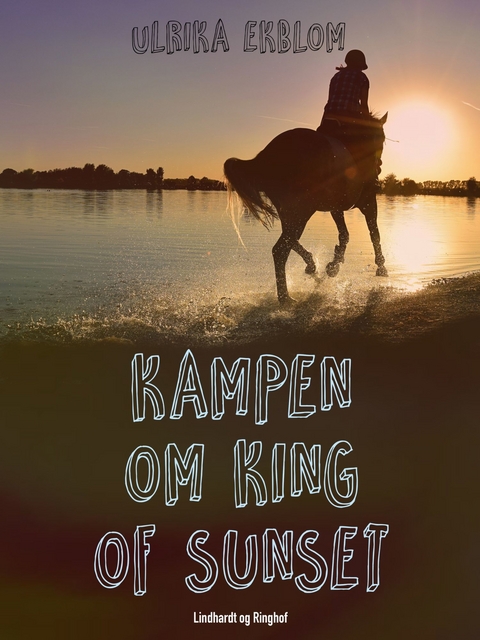 Kampen om King of Sunset -  Ulrika Ekblom