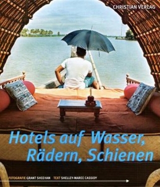 Hotels auf Wasser, Rädern, Schienen