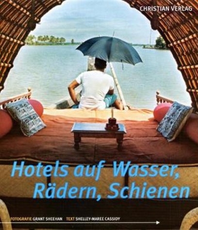Hotels auf Wasser, R&auml;dern, Schienen - Shelley M Cassidy