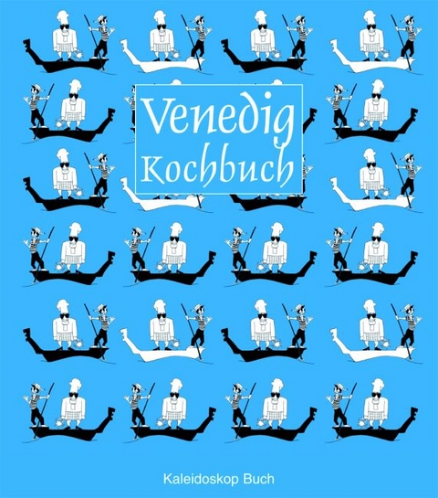 Venedig-Kochbuch - Rosalba Gioffr&eacute;