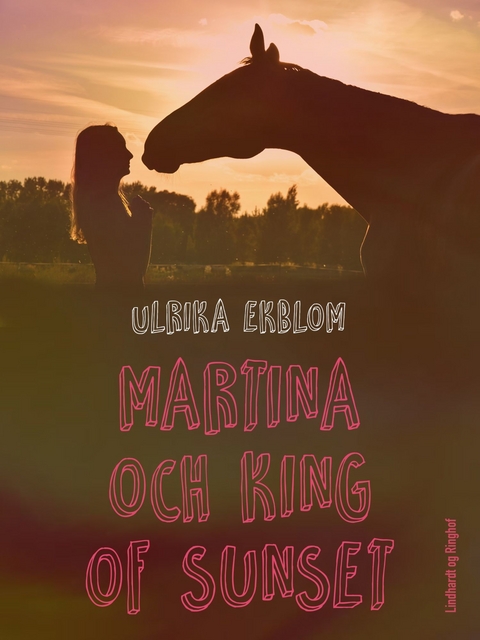 Martina och King of Sunset -  Ulrika Ekblom