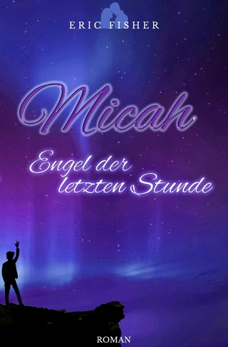 Micah - Engel der letzten Stunde